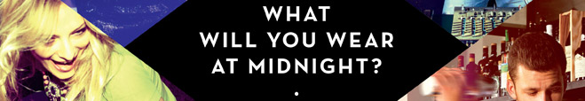 What will you wear at midnight ?