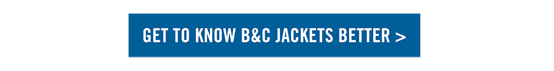 Get to know B&C Jackets better