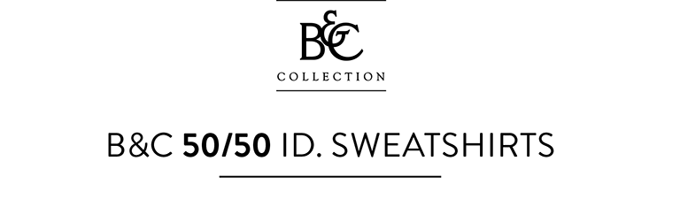 B&C 50/50 ID. Swearshirts