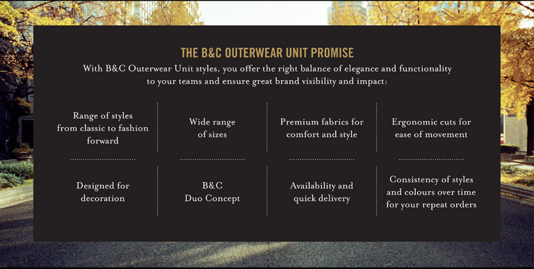 THe B&C Outerwear unit promise