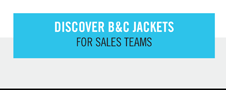 Discover B&C jackets for sales team