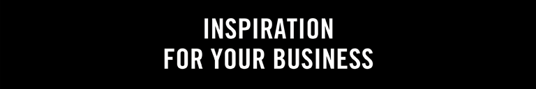 Inspiration for your business